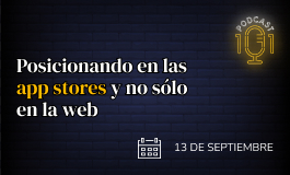Episodio 17 - Posicionando en las app stores y no sólo en la web