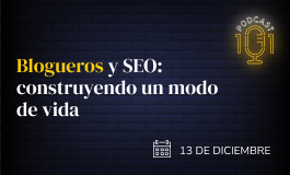 Episodio 25 - Blogueros y SEO: construyendo un modo de vida